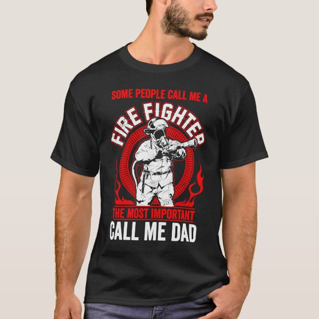 Father's Day Fireman Dad Some People Call Me Firef T Shirt (Framsida)