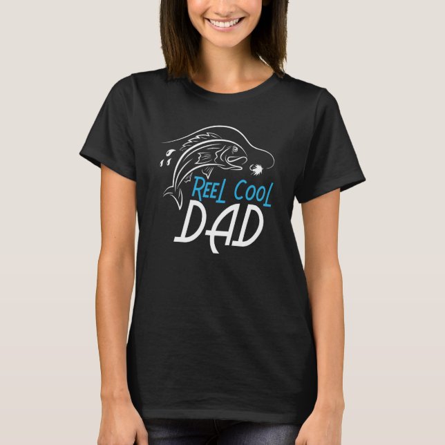 Father's Day Fishing Fisherman Reel Cool Dad T Shirt (Framsida)