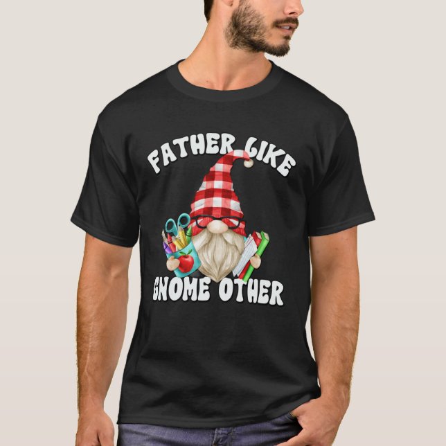 Fathers Day Gnome For Men Unique Teacher Dad Sayin T Shirt (Framsida)