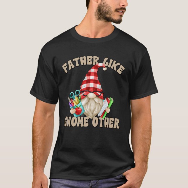 Fathers Day Gnome Graphic For Men  Teacher Dad Say T Shirt (Framsida)