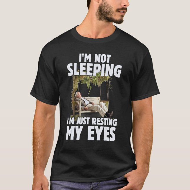 Father's Day I'm Not Sleeping I'm Just Resting My  T Shirt (Framsida)