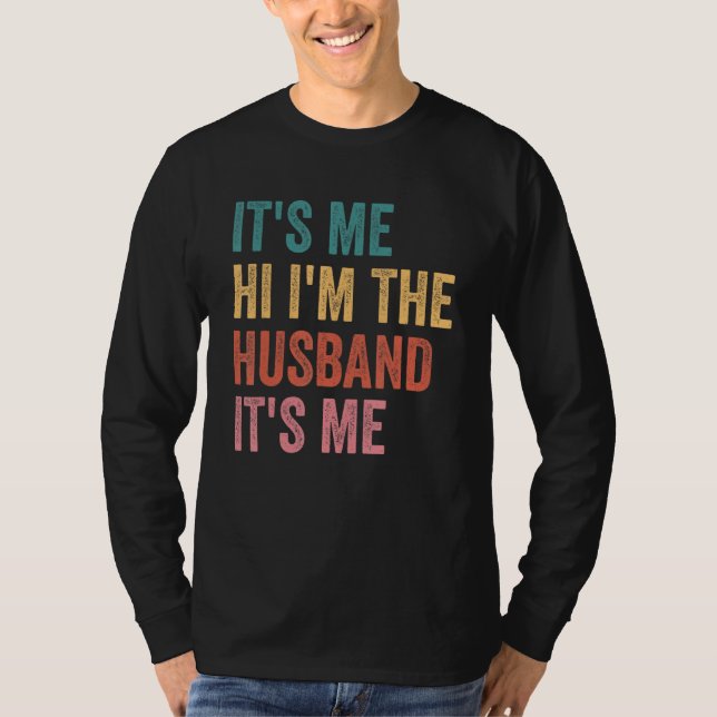 Fathers Day   Its Me Hi I'm The Husband Its Me T Shirt (Framsida)