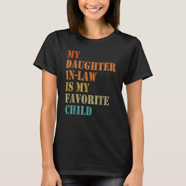 Fathers Day  My Daughter In Law Is My Favorite Chi T Shirt (Framsida)