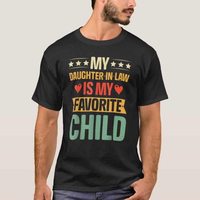 Fathers Day  My Daughter In Law Is My Favorite Chi T Shirt (Framsida)