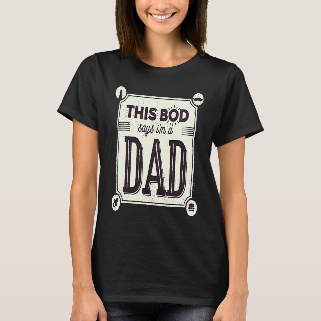 Fathers Day This Bod belongs to a Dad Daddy T Shirt (Framsida)
