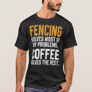 FAtt lösa mina problem Coffee Coach Fencer D. T Shirt
