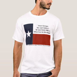 "Fattiga George…", - Ann Richards T-shirt