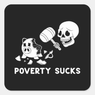 Fattigdom Sucks Fyrkantigt Klistermärke