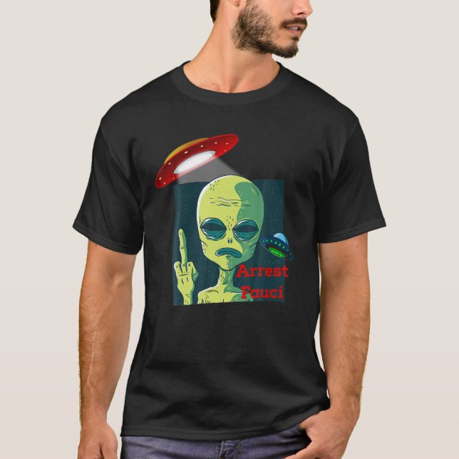 Fauci Alien UFO Rymden Funny Konservativ Ant T Shirt (Framsida)