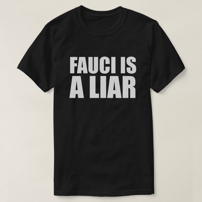 FAUCI ÄR EN LIAR T-Shirt (Design framsida)