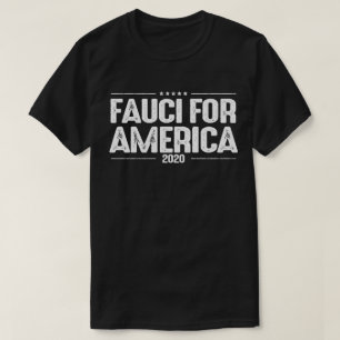 Fauci for AMERICA 2020 T Shirt