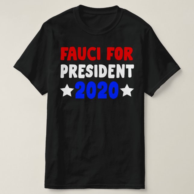 Fauci för ordförande 2020 t shirt (Design framsida)