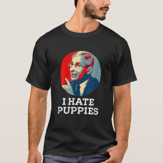 Fauci Puppies Hate Hundar Pro USA Sarcasm Anti Fau T Shirt
