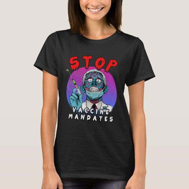 Fauci Stop Vaccine Mandate Arrest Fauci My Body Va T Shirt (Framsida)