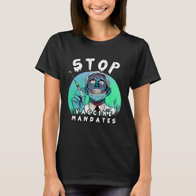 Fauci Stop Vaccine Mandate Arrest Fauci My Body Va T Shirt (Framsida)