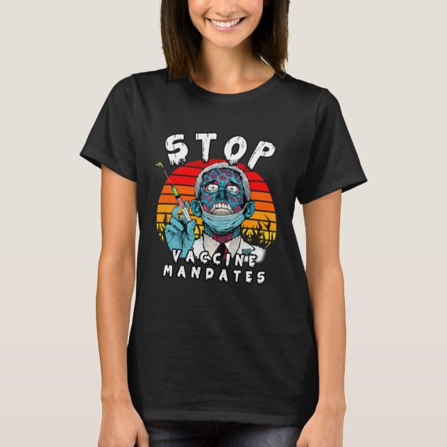 Fauci Stop Vaccine Mandate Arrest Fauci My Body Va T Shirt (Framsida)