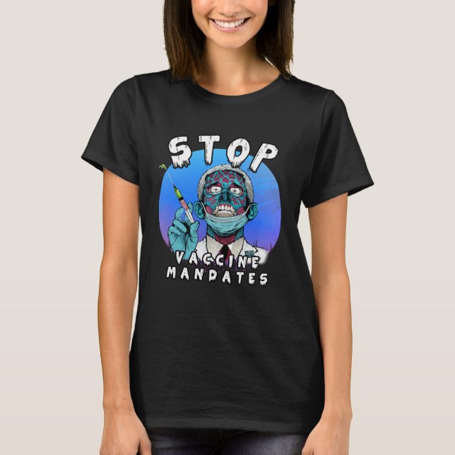 Fauci Stop Vaccine Mandate Arrest Fauci My Body Va T Shirt (Framsida)
