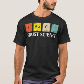 Fauci Trust Science Periodic Table  Team Doctor An T Shirt