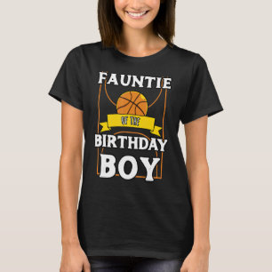 Fauntie of the Birthday Baller Basketball Par T Shirt
