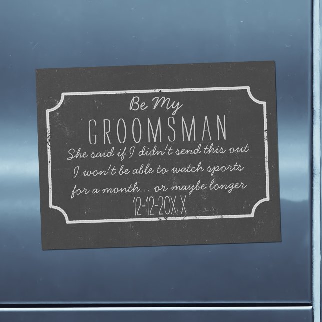 Faux Chalkboard Magnetic Be Groomsman Frieri (Ask your Groomsman to be part of your Wedding Party with this rustic faux chalkboard proposal card)