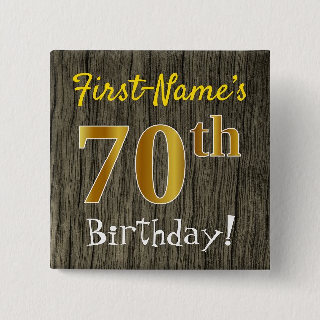 Faux Wood, Faux Gold 70th Birthday + Custom Name Knapp (Framsida)