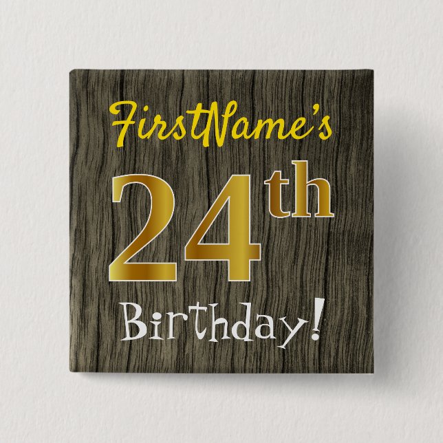 Faux Wood, Faux Guld 24th Birthday + Custom Name Knapp (Framsida)