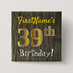 Faux Wood, Faux Guld 39th Birthday + Custom Name Knapp