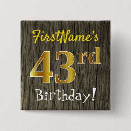 Faux Wood, Faux Guld 43 Birthday + Custom Name Knapp