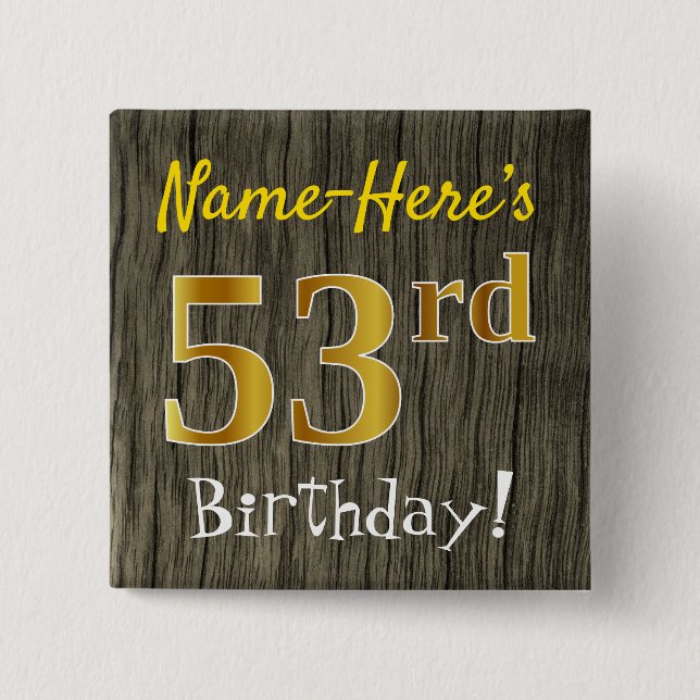 Faux Wood, Faux Guld 53rd Birthday + Custom Name Knapp (Framsida)