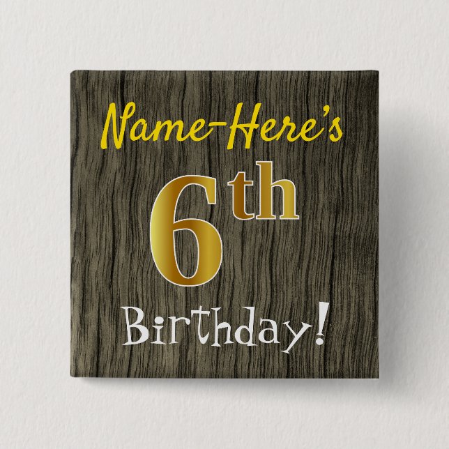 Faux Wood, Faux Guld 6e Birthday + Custom Name Knapp (Framsida)