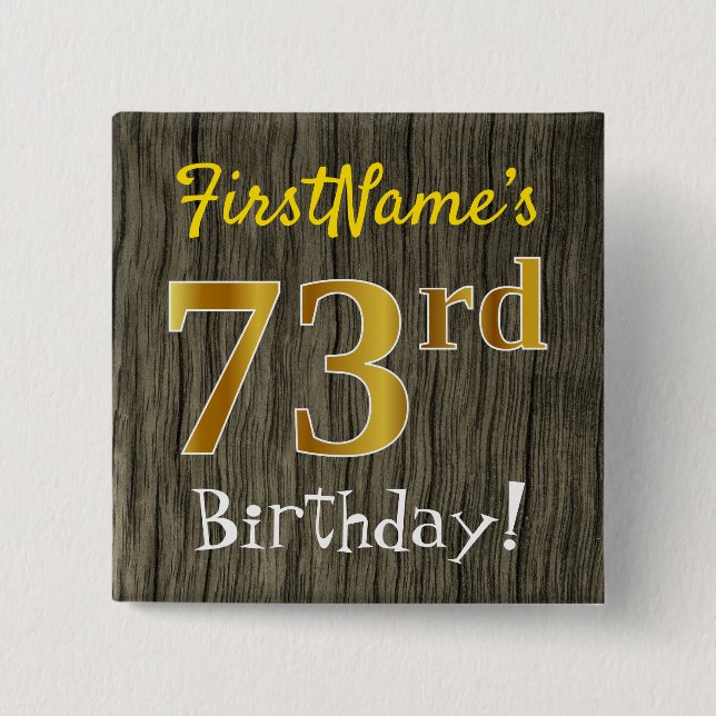 Faux Wood, Faux Guld 73 Birthday + Custom Name Knapp (Framsida)