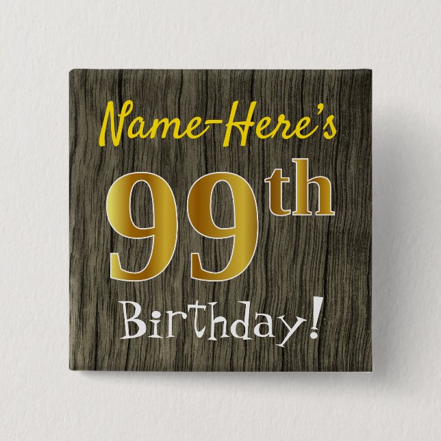 Faux Wood, Faux Guld 99 Birthday + Custom Name Knapp (Framsida)