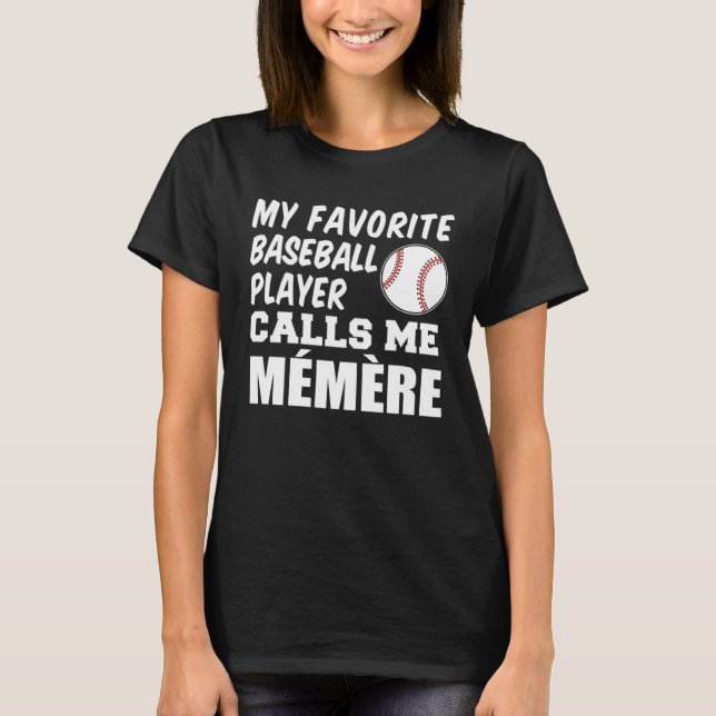 Favorite Baseball Player Calls Me Memere French Gr T Shirt (Framsida)