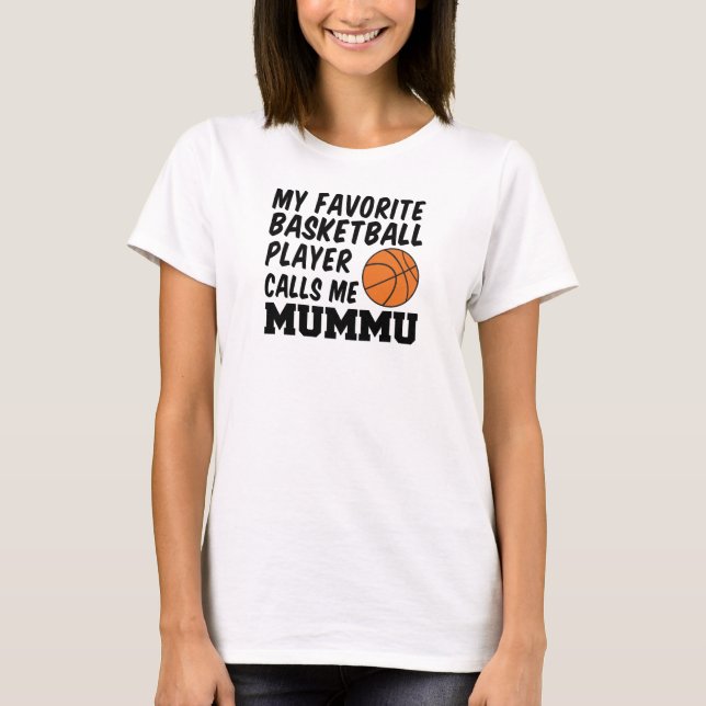 Favorite Basketball Player anropar mig Mummu T Shirt (Framsida)