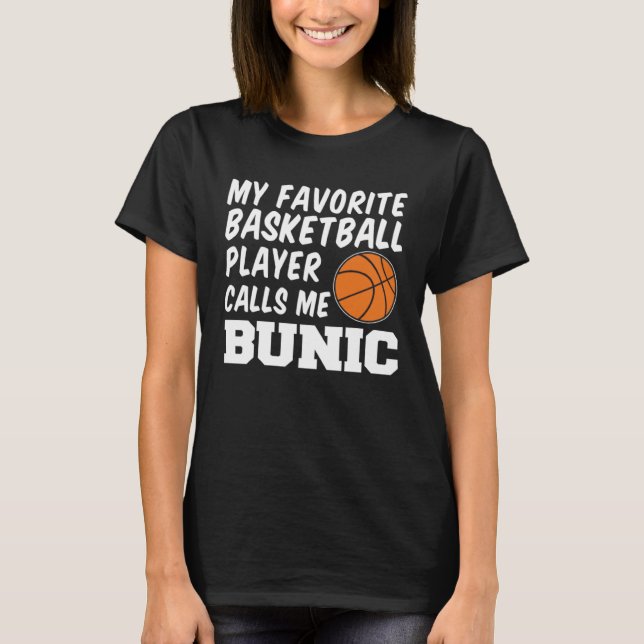 Favorite Basketball Player Calls Me Bunic Romanian T Shirt (Framsida)