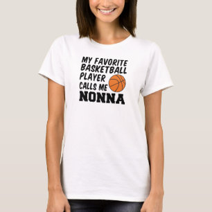 Favorite Basketball Player ringer mig Nonna T Shirt
