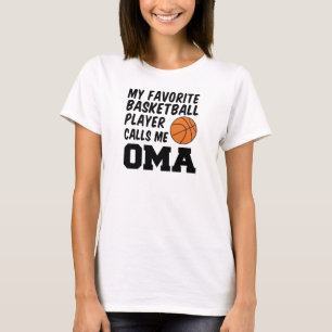 Favorite Basketball Player ringer mig Oma T Shirt