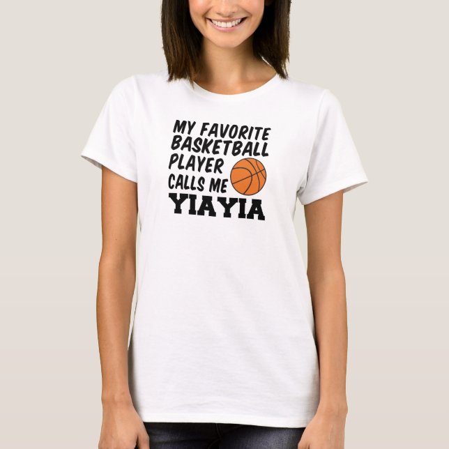 Favorite Basketball Player ringer mig Yia Yia T Shirt (Framsida)