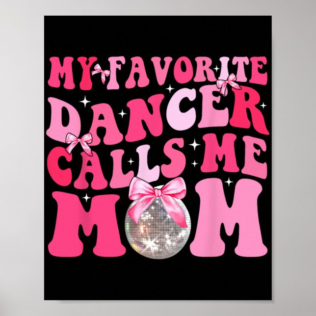 Favorite Dancer kallar mig Mamma Funny Mors dag Poster (Framsidan)