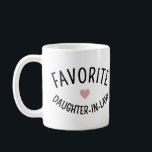 Favorite Dotter-in-Law Family Reunion Funny Kaffemugg<br><div class="desc">Favorite Dotter-in-Law Family Reunion Funny Gifts</div>