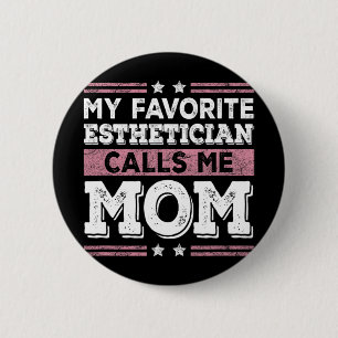 Favorite Esthetician kallar mig Mamma Funny Mamma Knapp