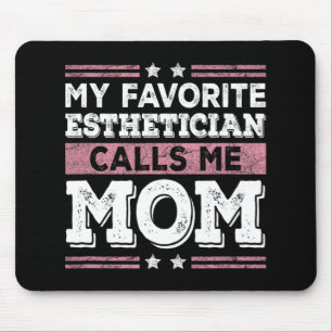Favorite Esthetician kallar mig Mamma Funny Mamma Musmatta