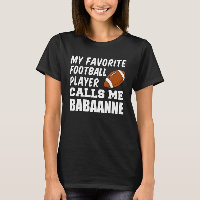 Favorite Football Player Calls Me Babaanne Turkish T Shirt (Framsida)