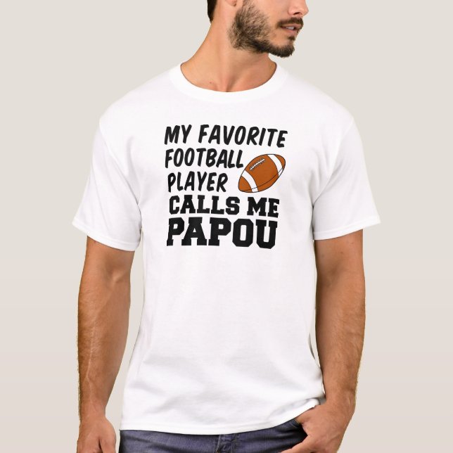 Favorite Football Player kallar mig Papou T Shirt (Framsida)