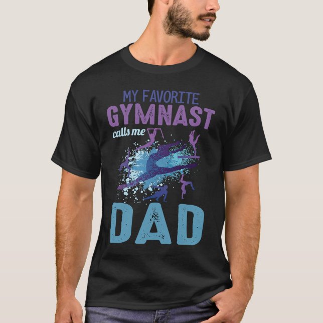 Favorite Gymnast Calls Me Dad T Shirt (Framsida)
