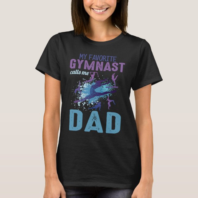 Favorite Gymnast Calls Me Dad T Shirt (Framsida)
