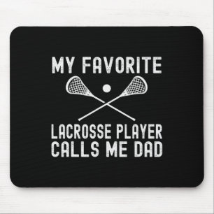 Favorite Lacrosse Player ringer mig Pappa Fars dag Musmatta