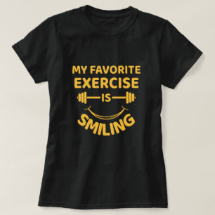 Favorite-övningen ler - Lustigt citat T-Shirt