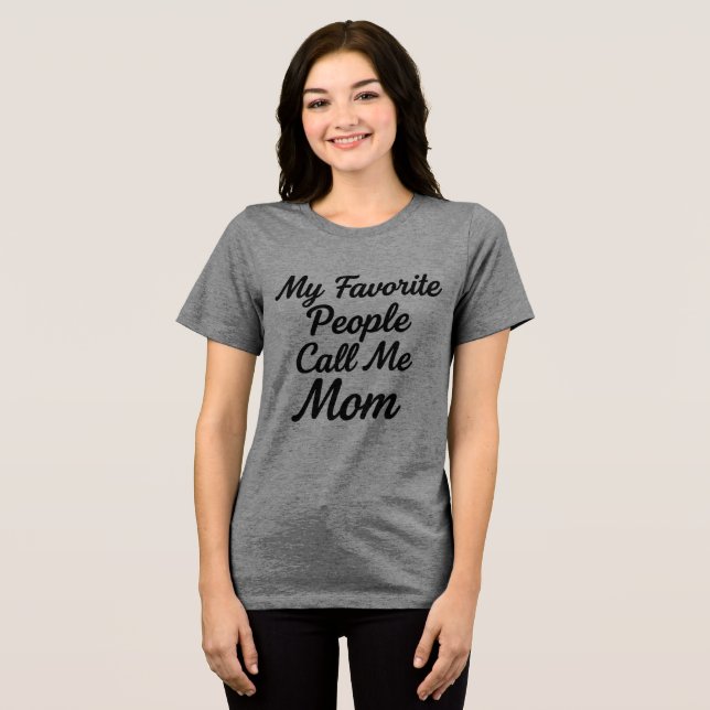 Favorite People Call Me Mom T-Shirt | Mother's Day (Framsida Full)