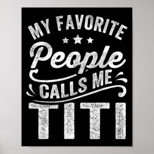 Favorite People kallar mig Titi Mors dag Gift Poster